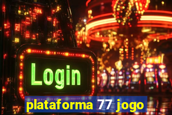 plataforma 77 jogo